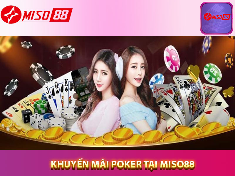 Khuyến mãi poker tại Miso88